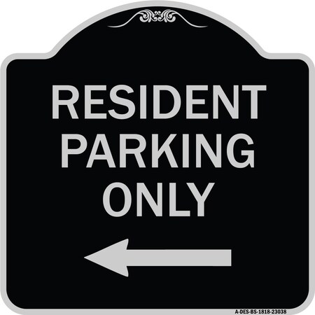 Signmission Reserved Parking Resident Parking W/ Left Arrow Heavy-Gauge Aluminum Sign, 18" x 18", BS-1818-23038 A-DES-BS-1818-23038